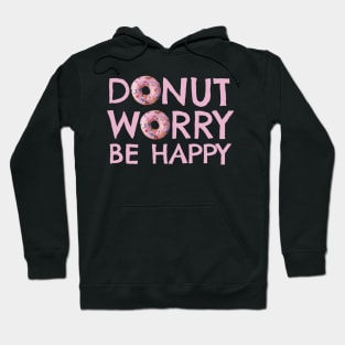 Donut Worry Be Happy Hoodie